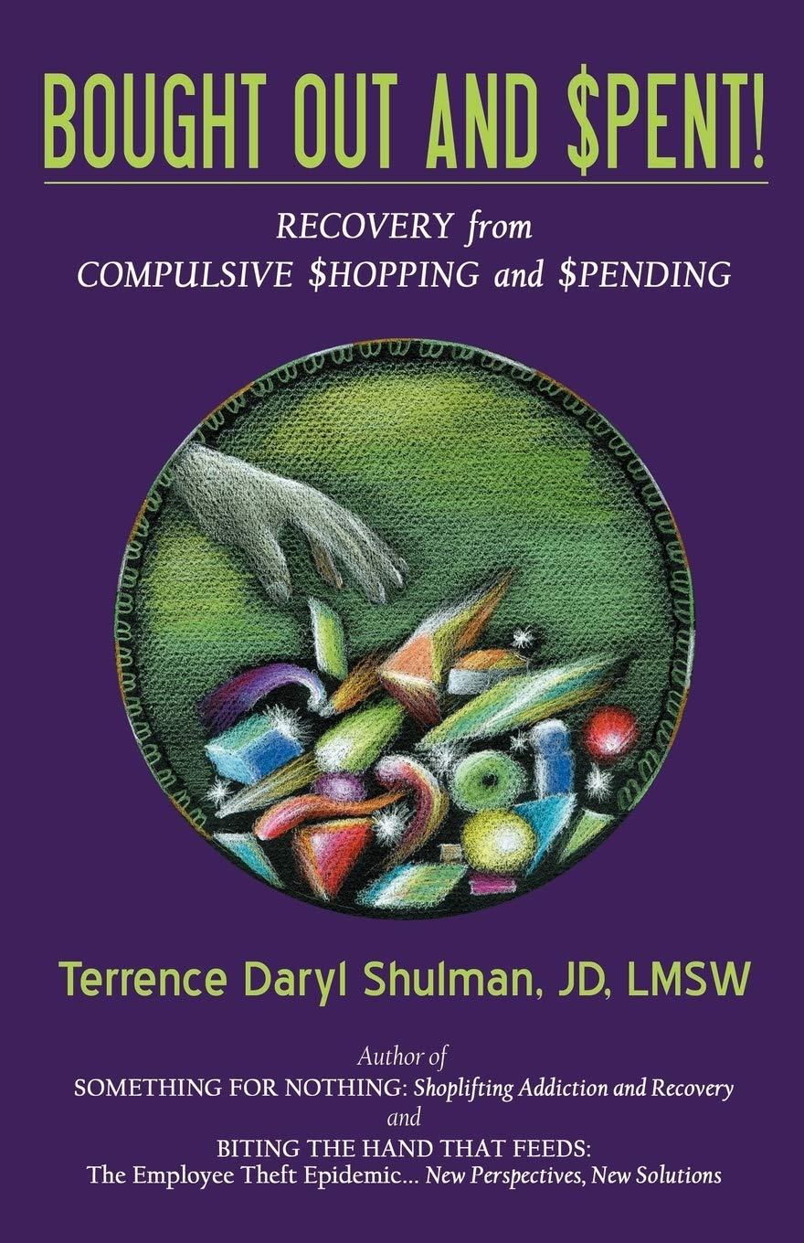Bought Out And Spent! Recovery From Compulsive Shopping & Spending,New