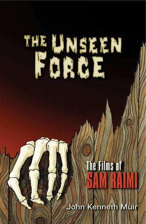 The Unseen Force: The Films of Sam Raimi (Applause Books),Used