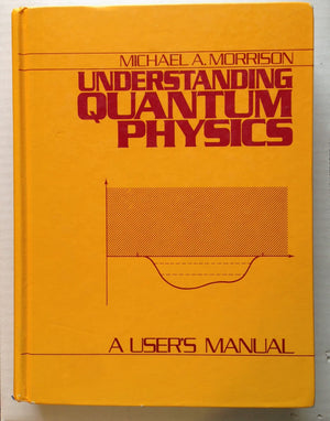 Understanding Quantum Physics: A User'S Manual, Vol. 1,New