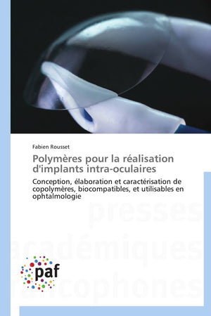 Polymres pour la ralisation d'implants intraoculaires: Conception, laboration et caractrisation de copolymres, biocompati,Used