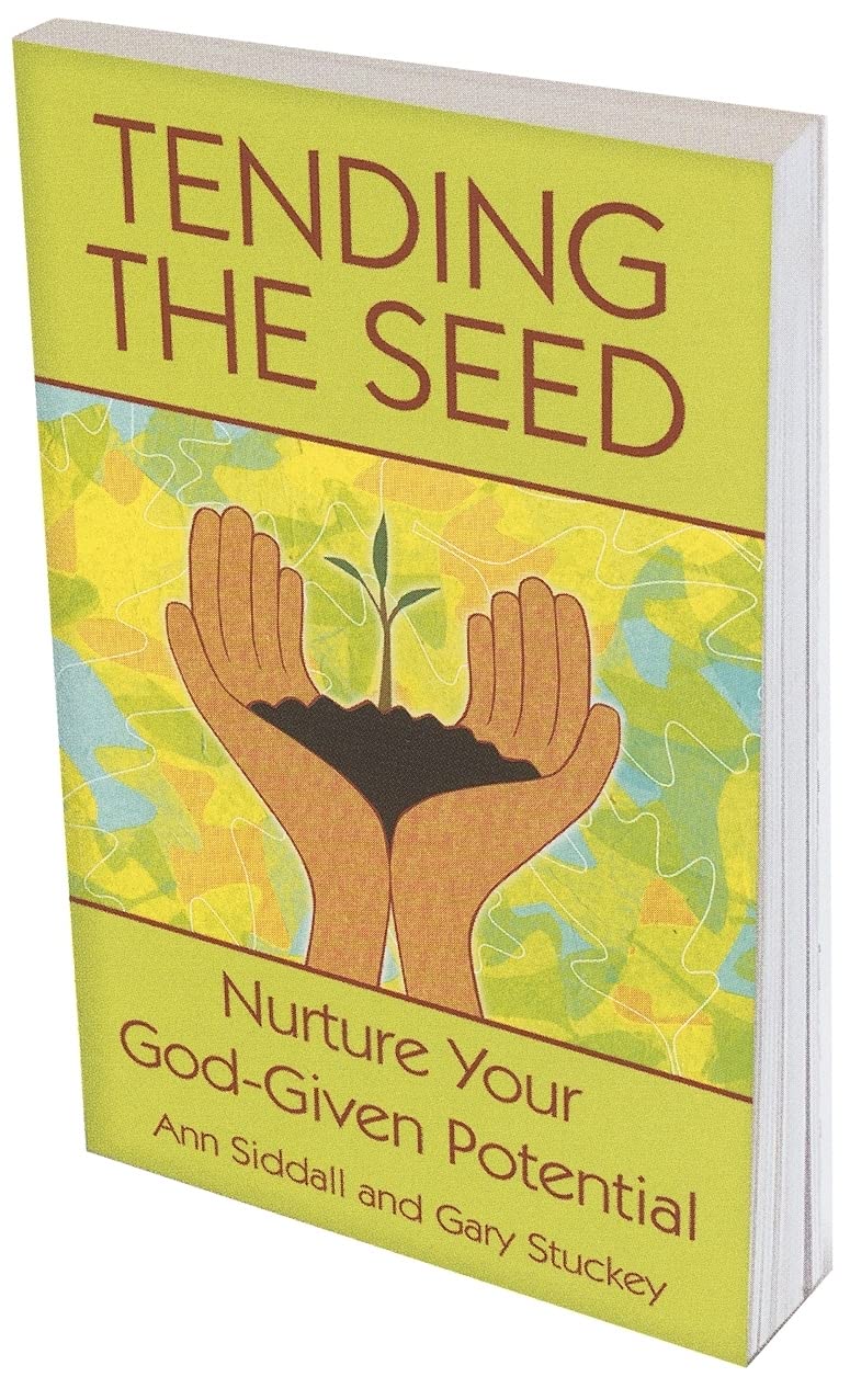 Tending The Seed: Nurture Your Godgiven Potential,New