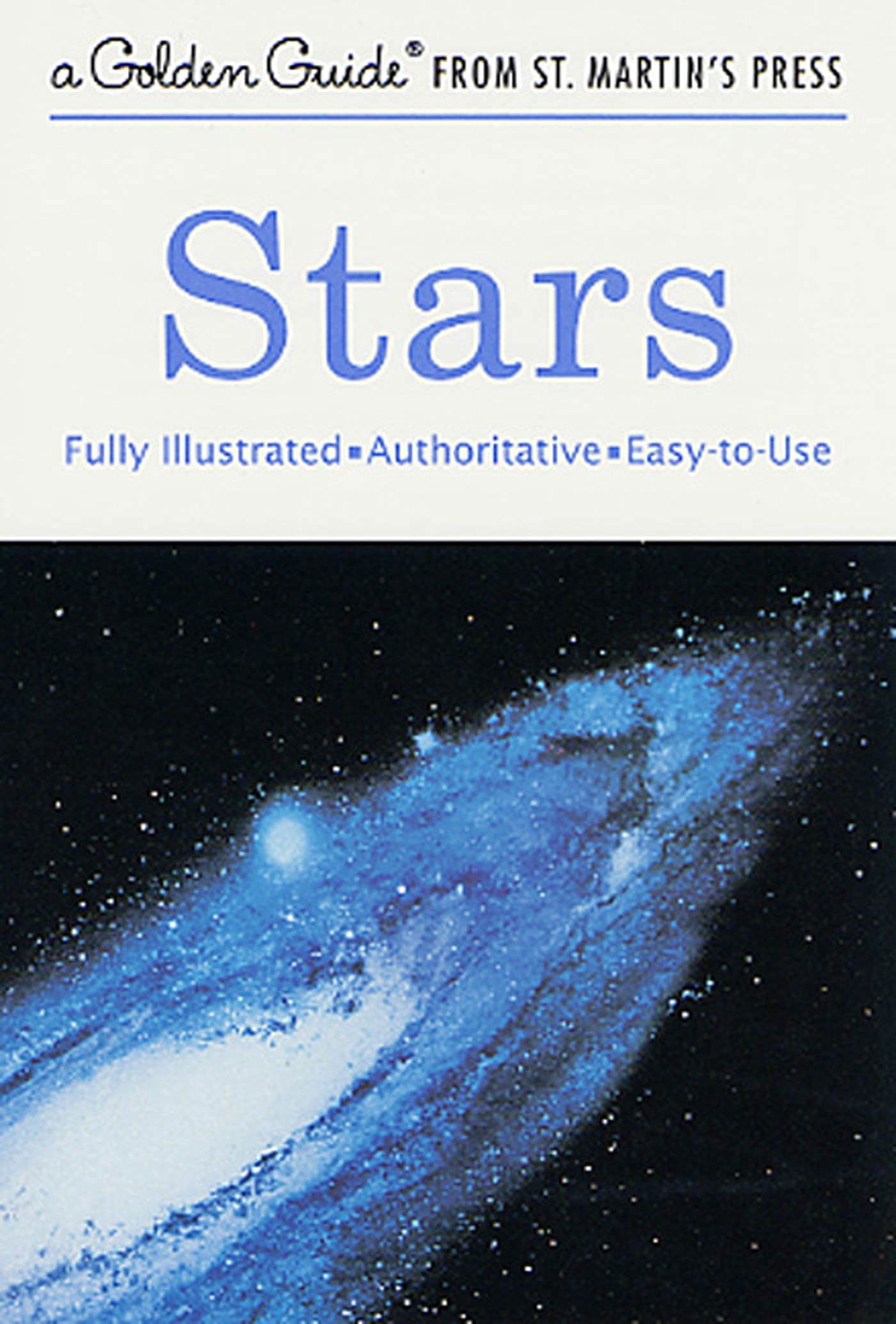 Stars: A Fully Illustrated, Authoritative And Easytouse Guide (A Golden Guide From St. Martin'S Press),Used