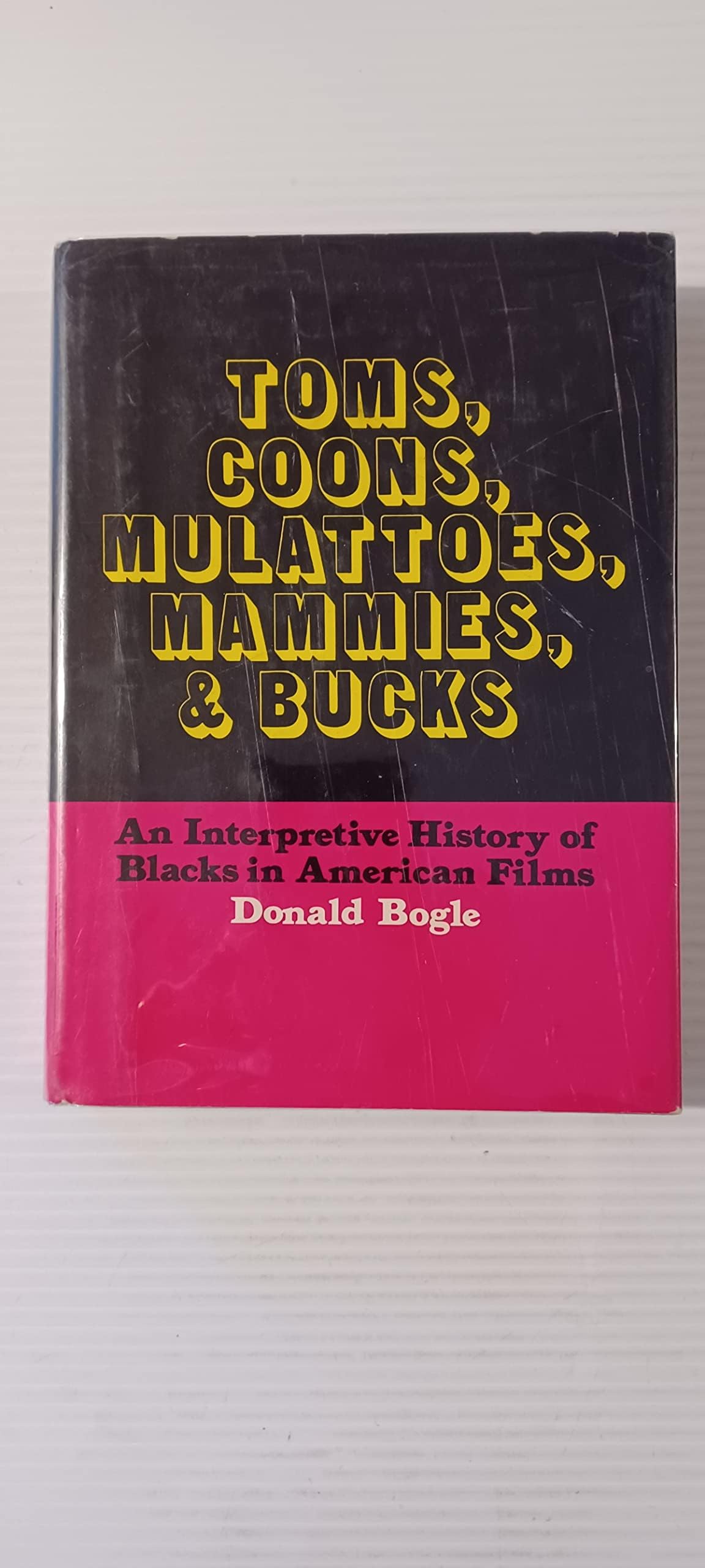 Toms, Coons, Mulattoes, Mammies, and Bucks: An Interpretive History of Blacks in American Films,Used