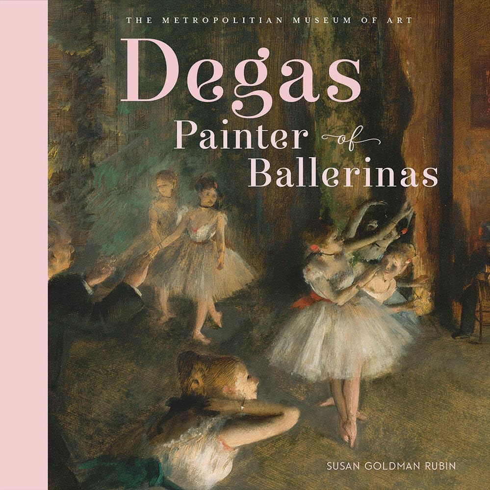 Degas, Painter Of Ballerinas: A Picture Book