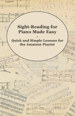 Sightreading For Piano Made Easy  Quick And Simple Lessons For The Amateur Pianist,Used