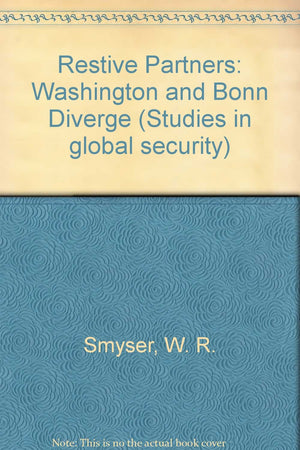 Restive Partners: Washington And Bonn Diverge (Studies in Global Security),Used