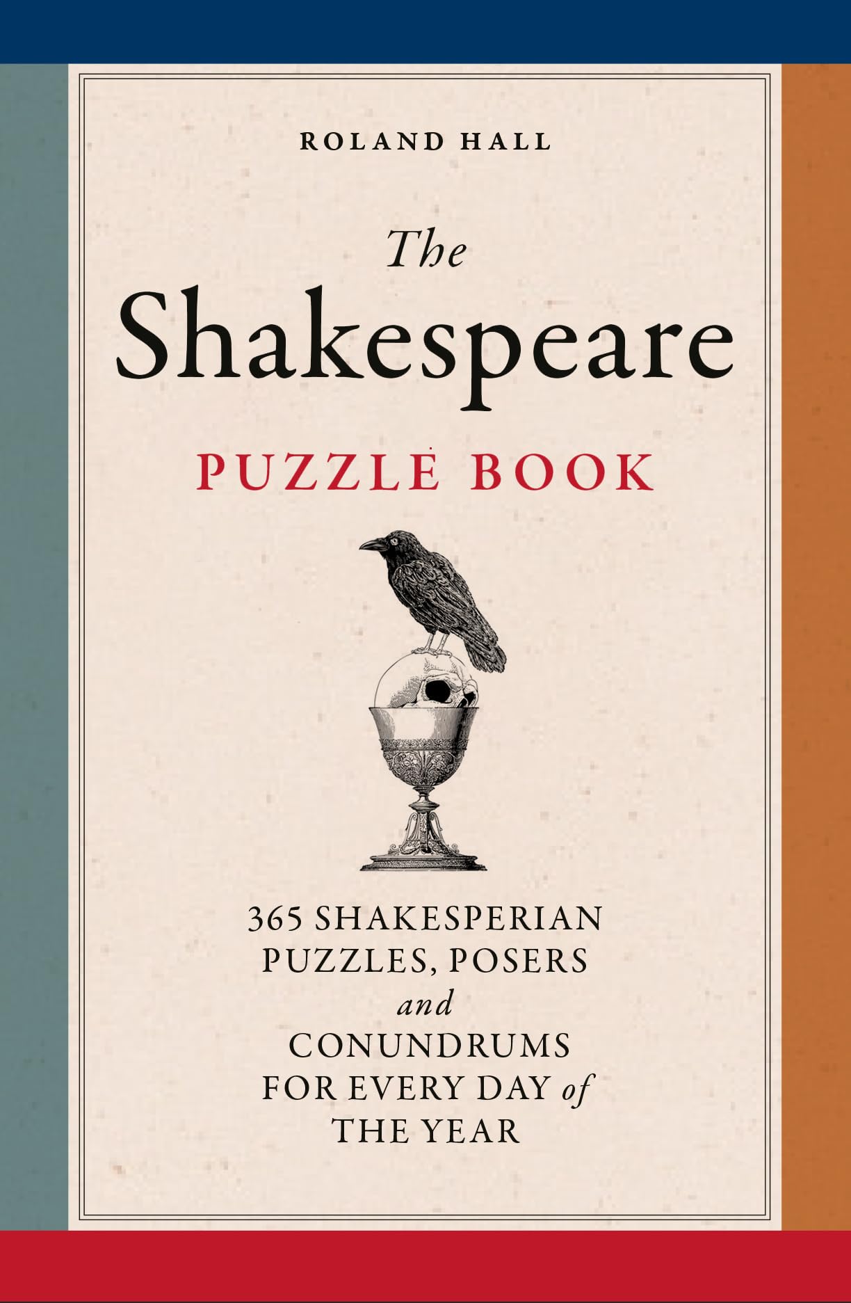 The Shakespeare Puzzle Book: 365 Shakesperean puzzles, posers and conundrums for every day of the year