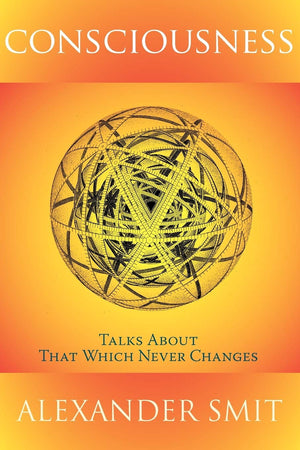 Consciousness: Talks About That Which Never Changes,Used