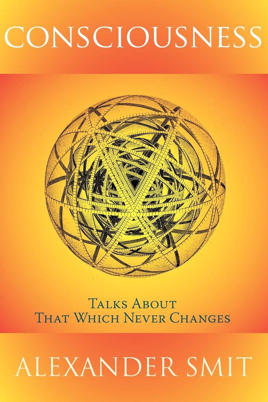 Consciousness: Talks About That Which Never Changes,Used