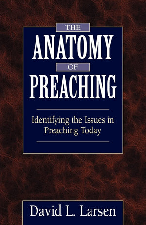 The Anatomy of Preaching: Identifying the Issues in Preaching Today,Used