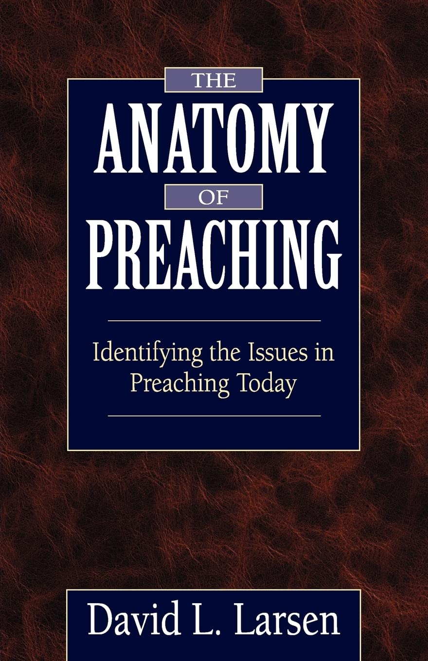 The Anatomy of Preaching: Identifying the Issues in Preaching Today,Used