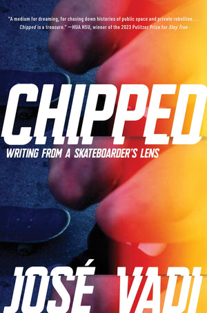Chipped: Writing From A Skateboarder'S Lens,Used