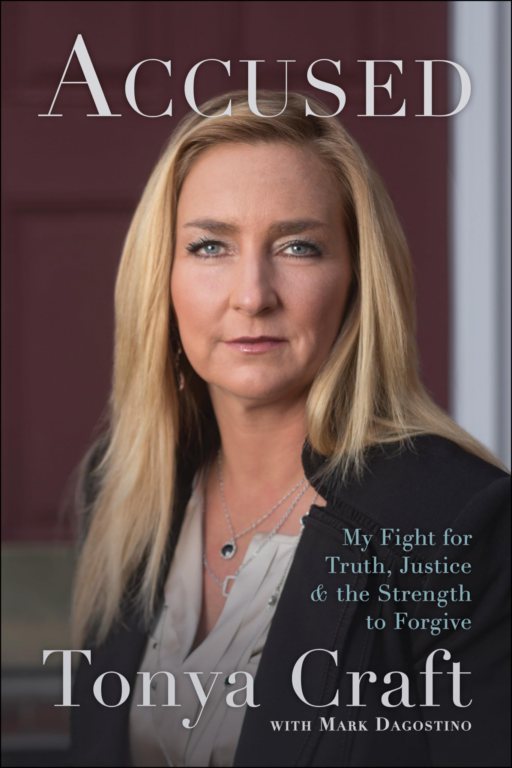 Accused: My Fight for Truth, Justice, and the Strength to Forgive,New