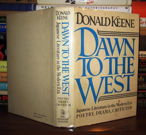 Dawn To The West: Japanese Literature Of The Modern Era; Poetry, Drama, Criticism,New