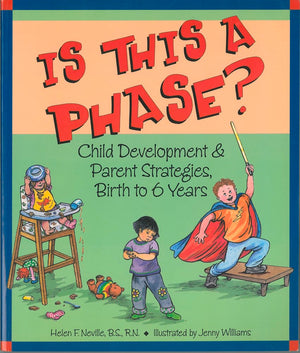 Is This a Phase? Child Development & Parent Strategies, Birth to 6 Years,New