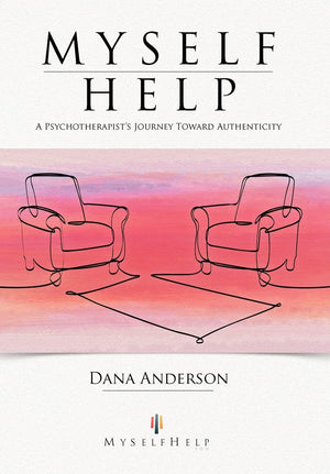 Myself Help: A Psychotherapist'S Journey Toward Authenticity,Used