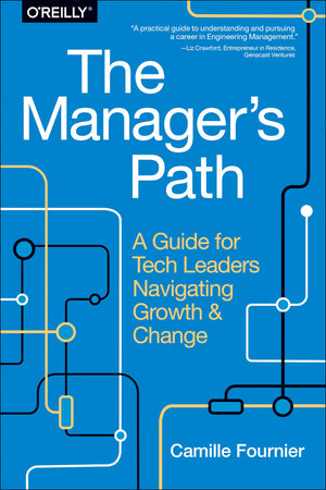 The Manager's Path: A Guide for Tech Leaders Navigating Growth and Change,Used
