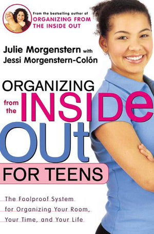 Organizing From The Inside Out For Teenagers: The Foolproof System For Organizing Your Room, Your Time, And Your Life,Used