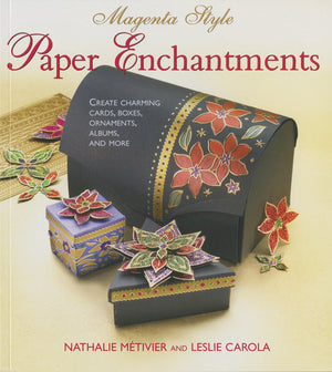 Magenta Style Paper Enchantments: Create Charming Cards, Boxes, Ornaments, Albums, And More