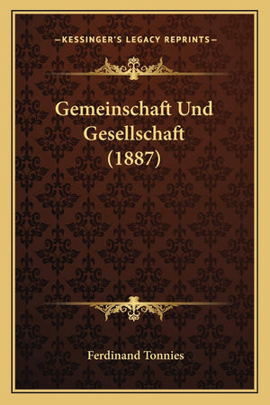 Gemeinschaft Und Gesellschaft (1887) (German Edition),New