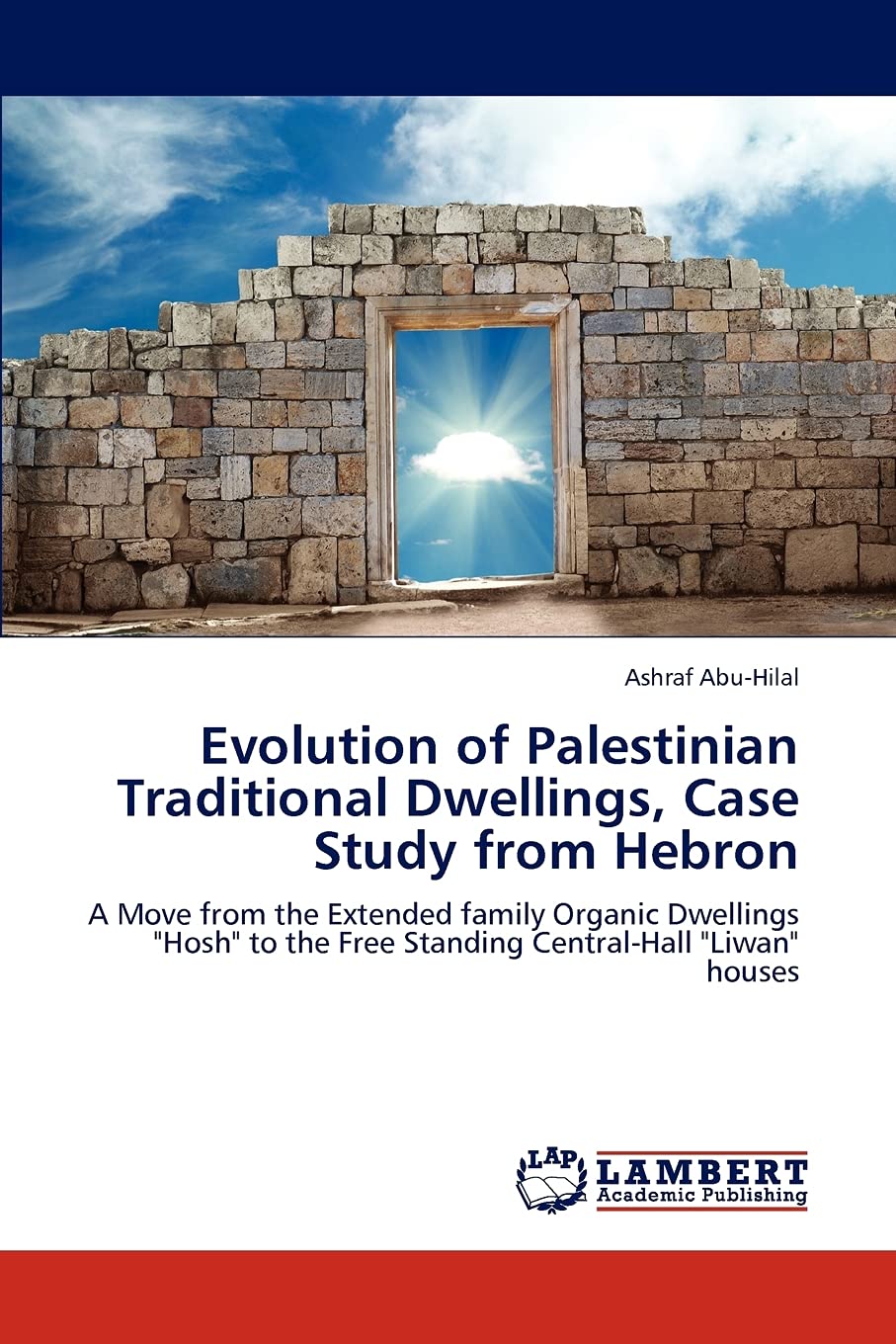 Evolution of Palestinian Traditional Dwellings, Case Study from Hebron: A Move from the Extended family Organic Dwellings 