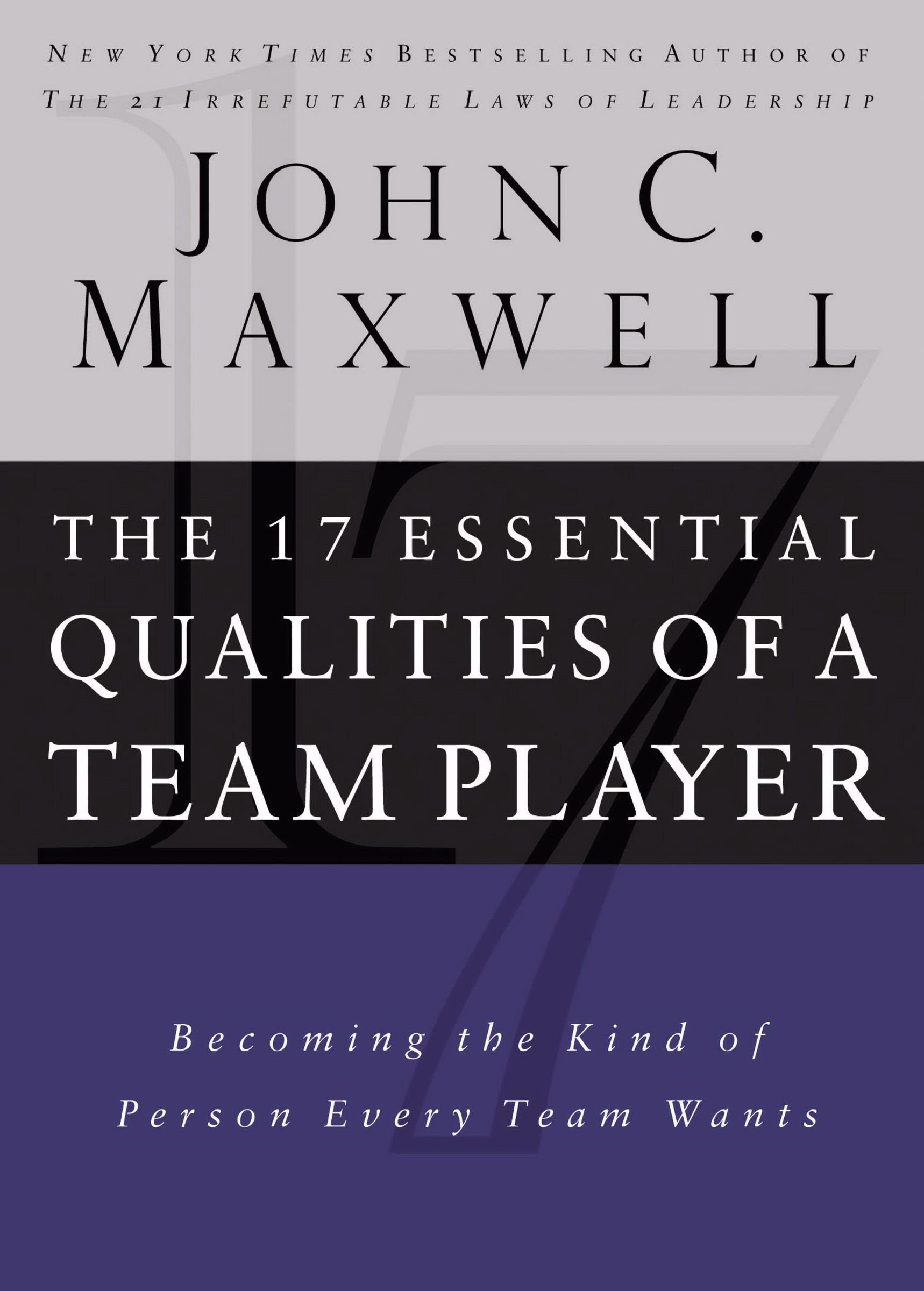 The 17 Essential Qualities of a Team Player: Becoming the Kind of Person Every Team Wants,New