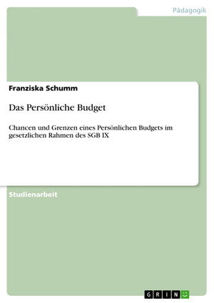 Das Persnliche Budget: Chancen Und Grenzen Eines Persnlichen Budgets Im Gesetzlichen Rahmen Des Sgb Ix (German Edition),Used