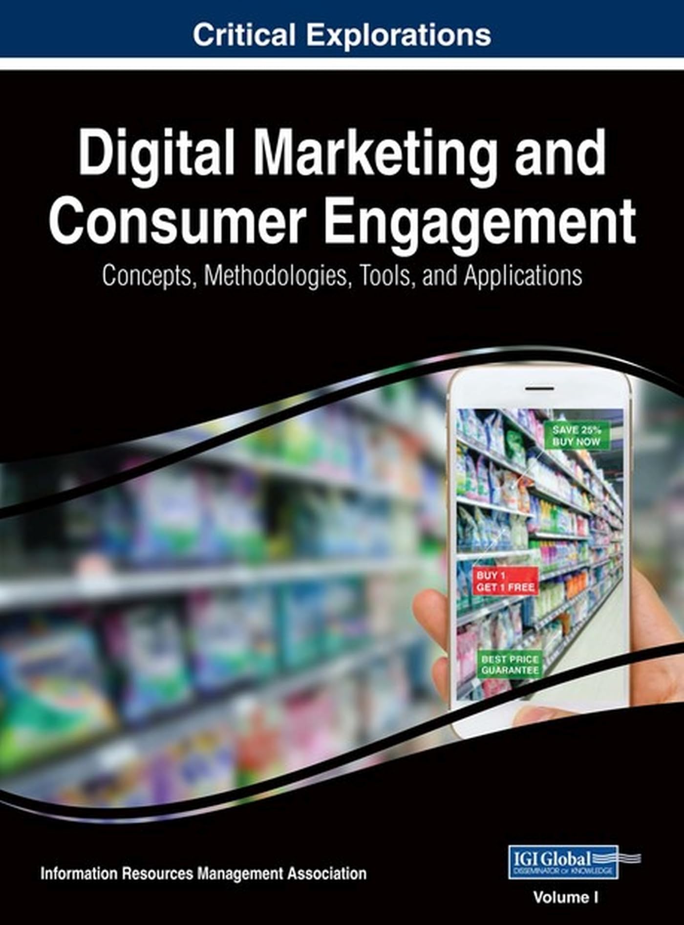 Digital Marketing and Consumer Engagement: Concepts, Methodologies, Tools, and Applications-New Condition