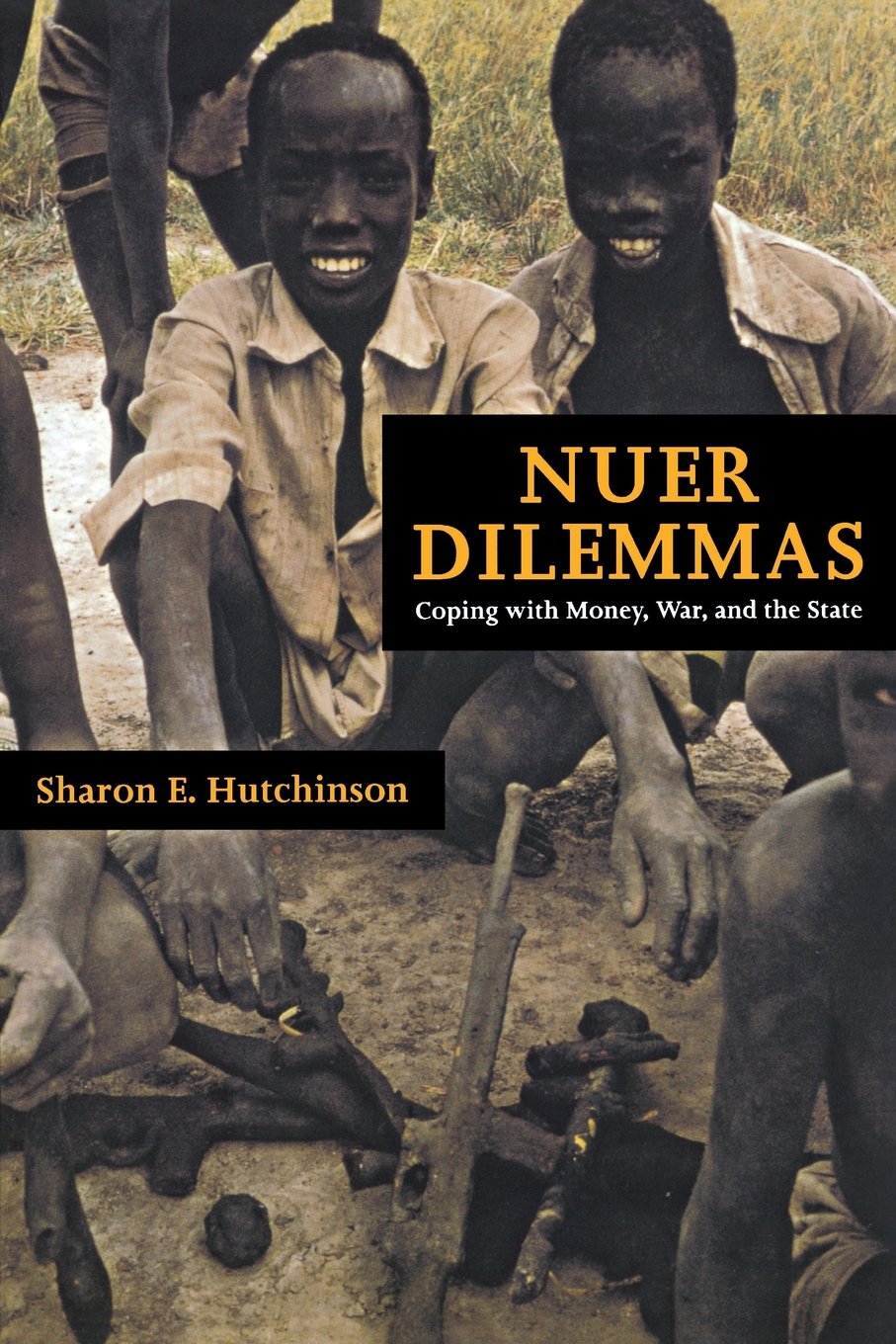 Nuer Dilemmas: Coping With Money, War, And The State
