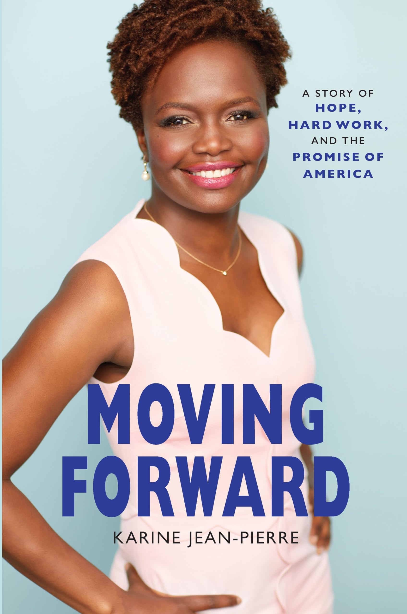 Moving Forward: A Story of Hope, Hard Work, and the Promise of America,Used