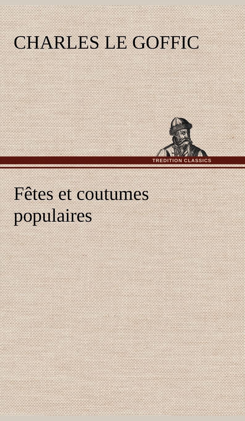 Ftes et coutumes populaires Les ftes patronalesLe rveillonMasques et travestisLe joli mois de MaiLes noces en BretagneLa ,Used