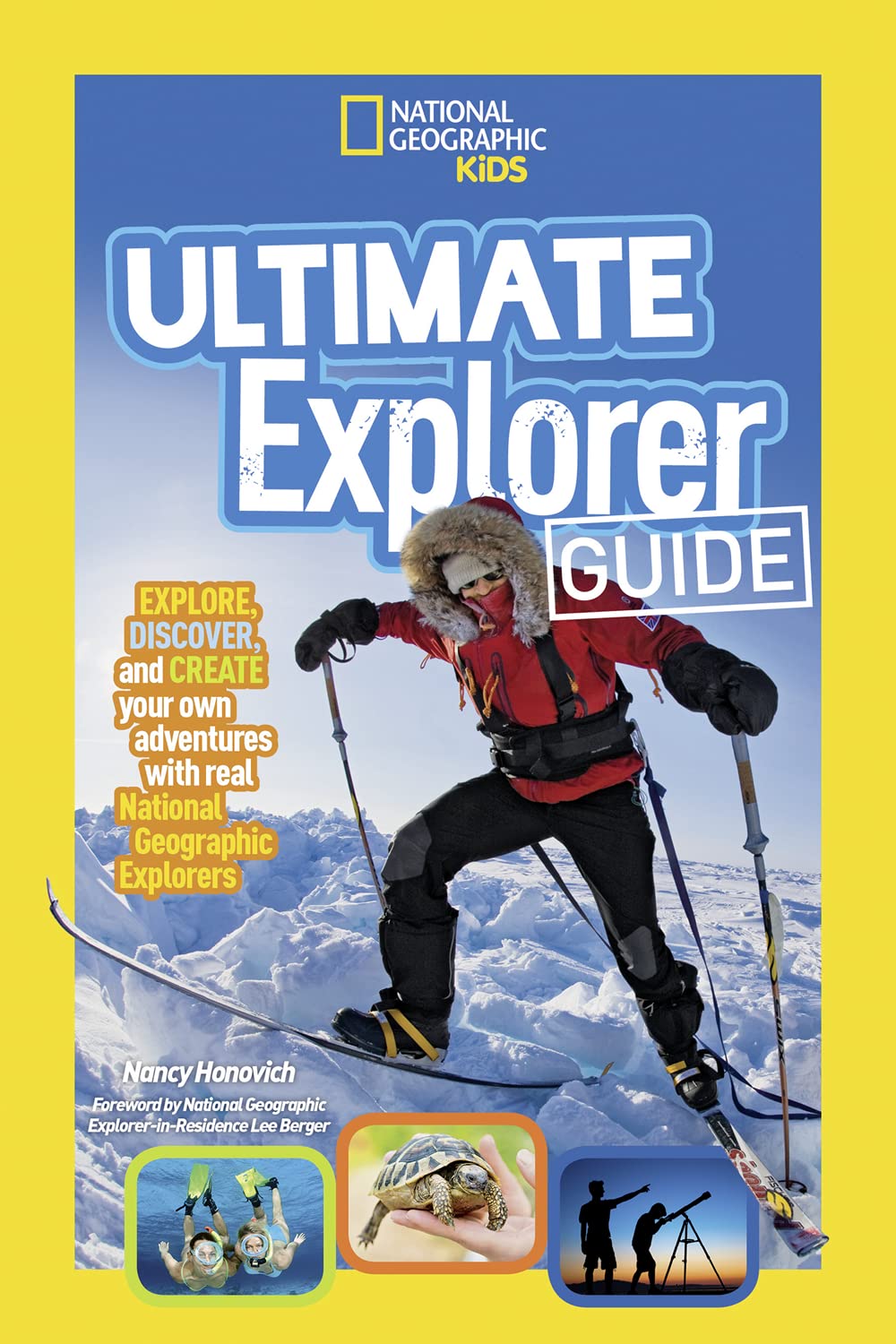 Ultimate Explorer Guide: Explore, Discover, and Create Your Own Adventures With Real National Geographic Explorers as Your Guide,Used