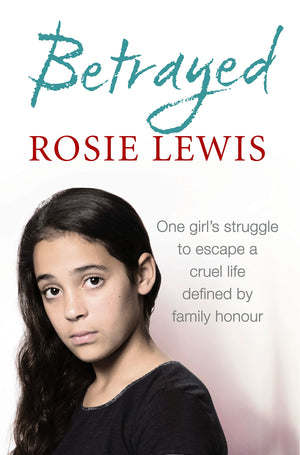 Betrayed: The Heartbreaking True Story Of A Struggle To Escape A Cruel Life Defined By Family Honour-used