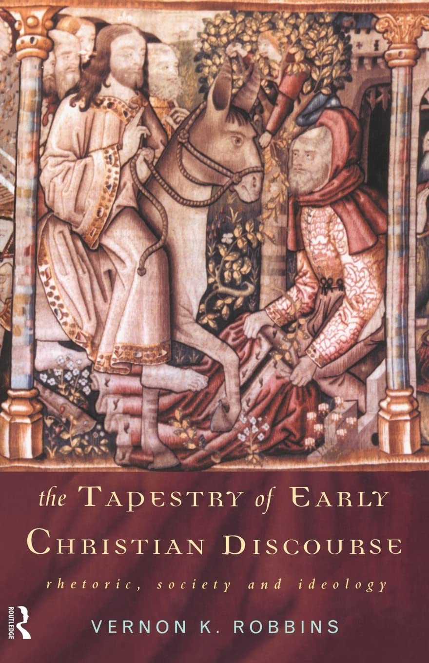 The Tapestry Of Early Christian Discourse: Rhetoric, Society And Ideology (And Thought. Translation),Used