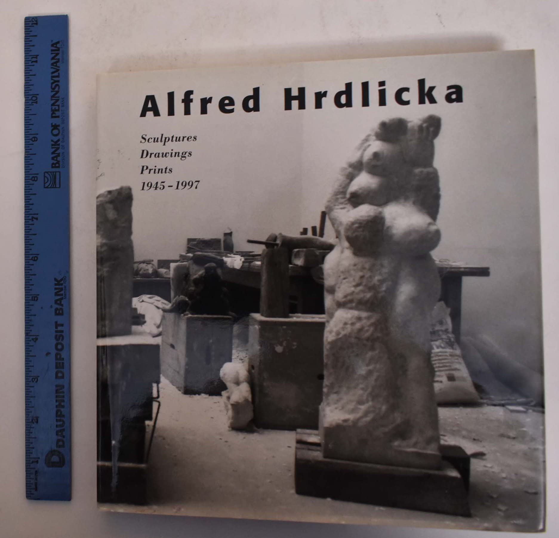 Alfred Hrdlicka: Sculptures Drawings Prints 19451997,Used