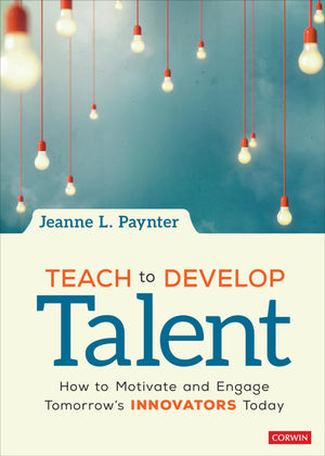 Teach to Develop Talent: How to Motivate and Engage Tomorrow's Innovators Today,Used