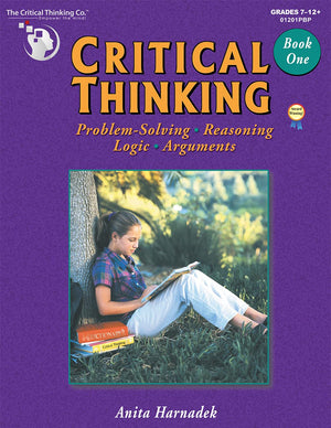 Critical Thinking Book One  Problem Solving, Reasoning, Logic, And Arguments (Grades 712+),New