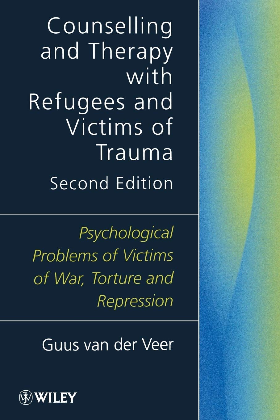 Counselling And Therapy With Refugees And Victims Of Trauma: Psychological Problems Of Victims Of War, Torture And Repression