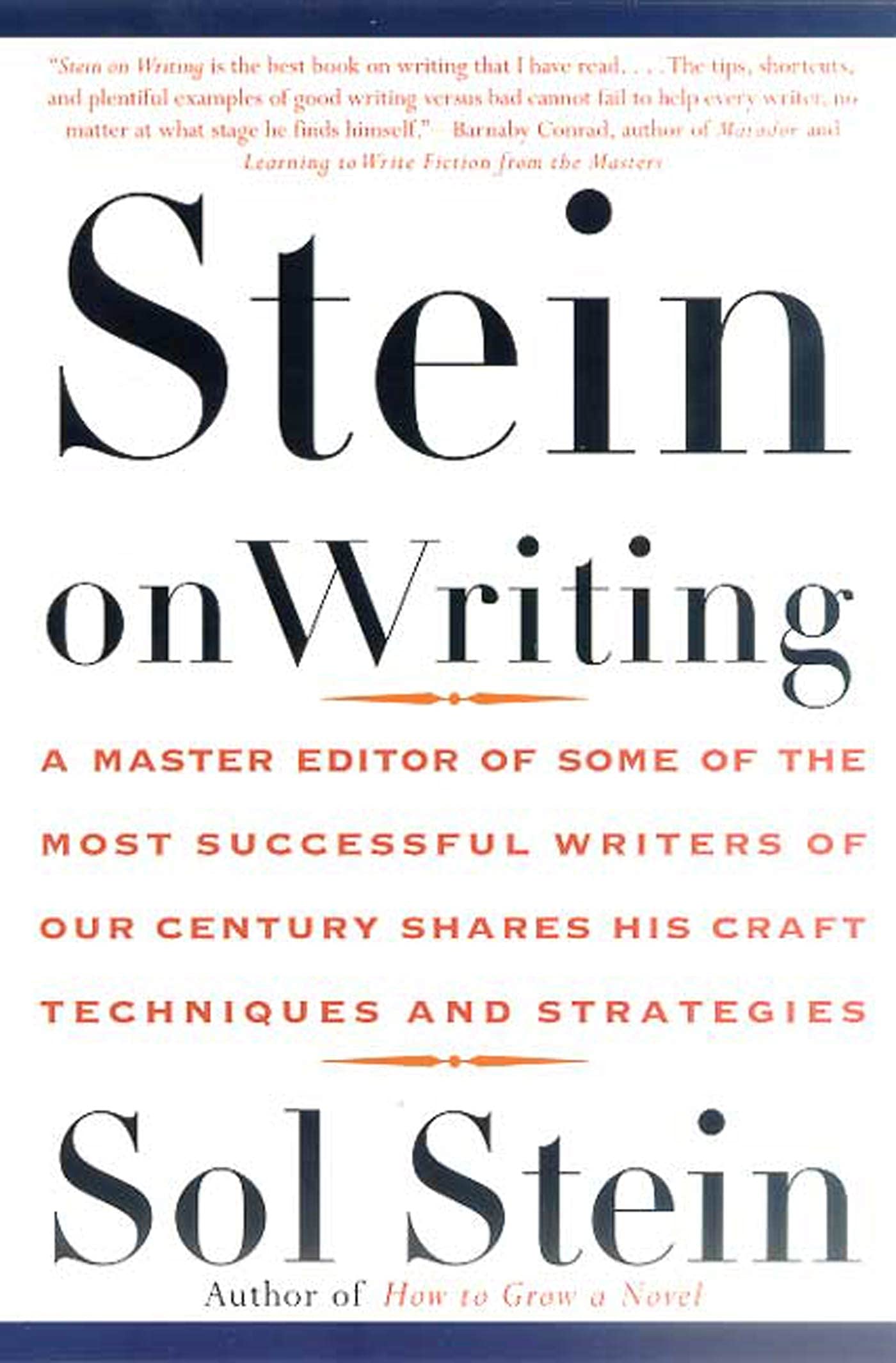 Stein On Writing: A Master Editor Of Some Of The Most Successful Writers Of Our Century Shares His Craft Techniques And Strategi,New