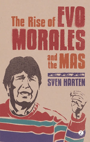 The Rise of Evo Morales and the MAS,Used