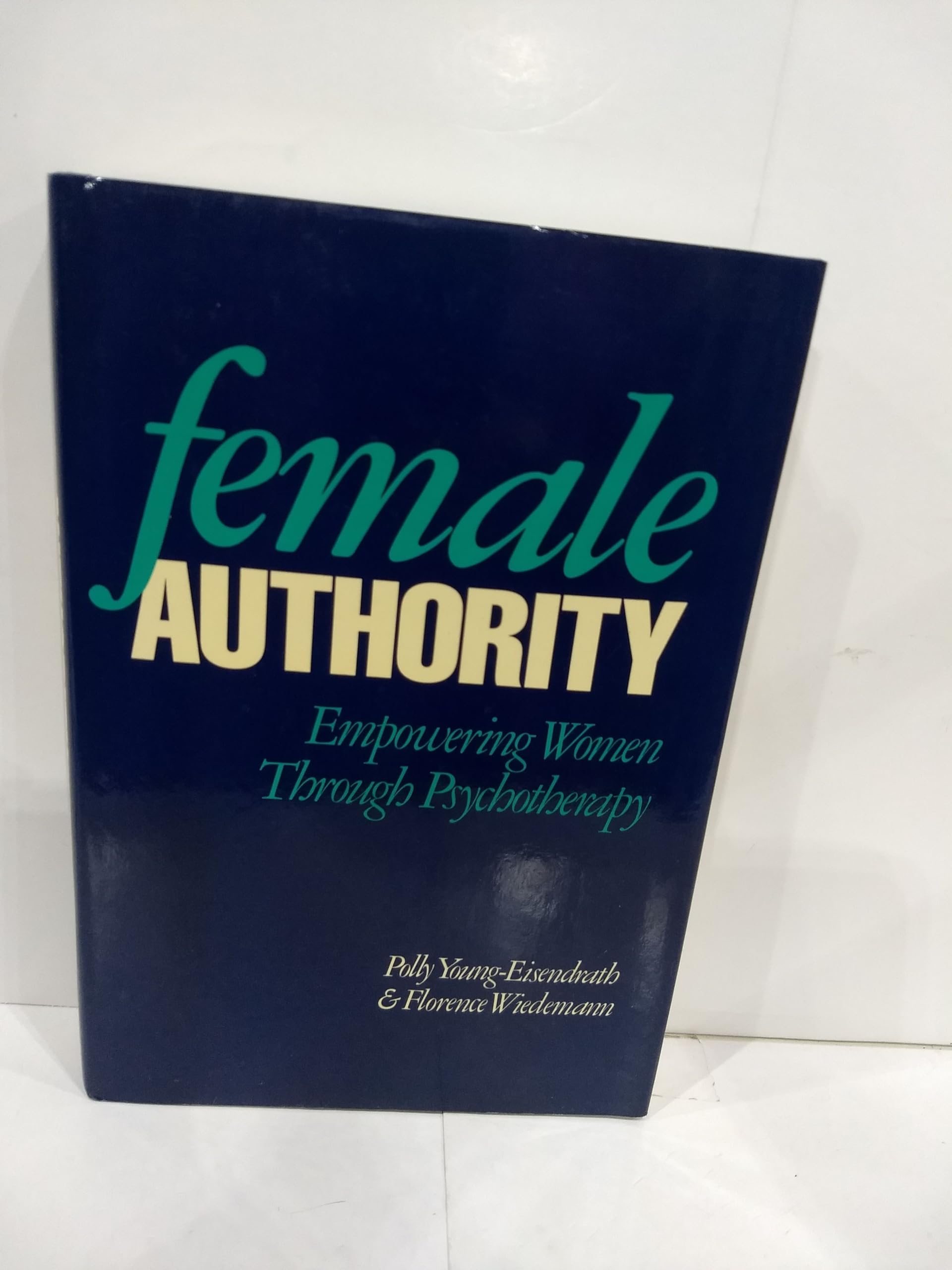 Female Authority: Empowering Women through Psychotherapy,Used