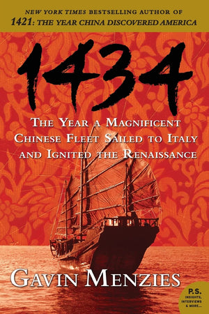 1434: The Year A Magnificent Chinese Fleet Sailed To Italy And Ignited The Renaissance (P.S.)-used