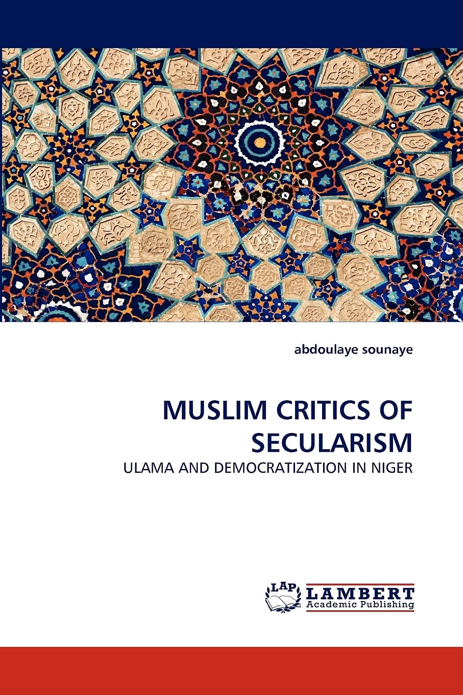 MUSLIM CRITICS OF SECULARISM: ULAMA AND DEMOCRATIZATION IN NIGER,Used