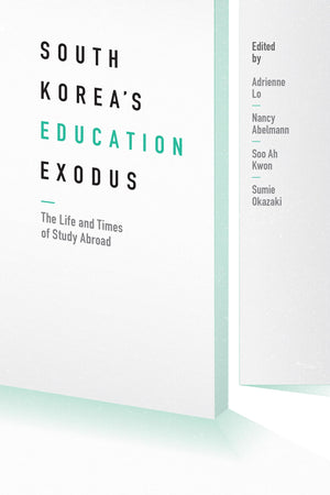 South Korea's Education Exodus: The Life and Times of Early Study Abroad (Center For Korea Studies Publications),Used