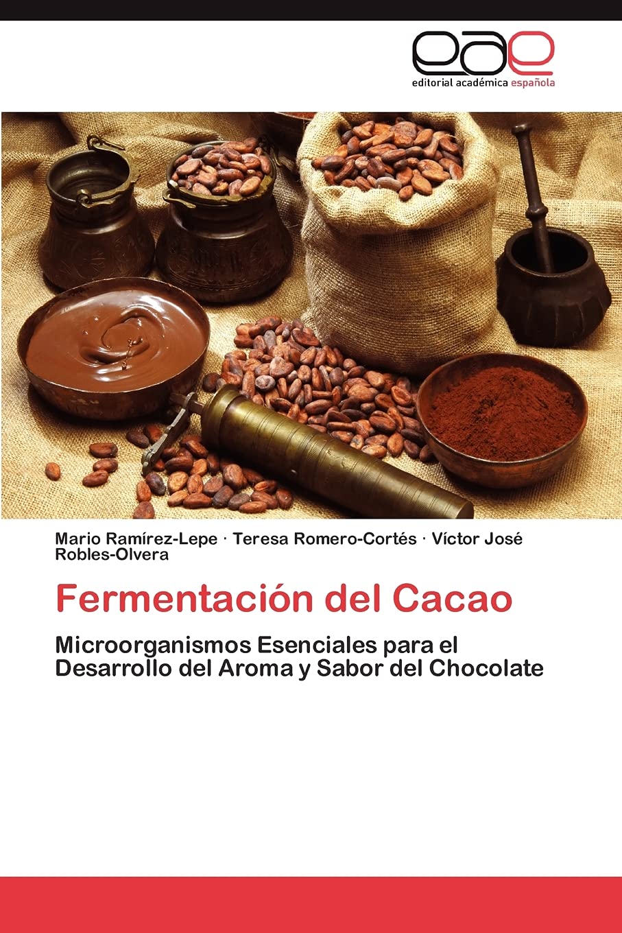 Fermentacin del Cacao: Microorganismos Esenciales para el Desarrollo del Aroma y Sabor del Chocolate (Spanish Edition),Used