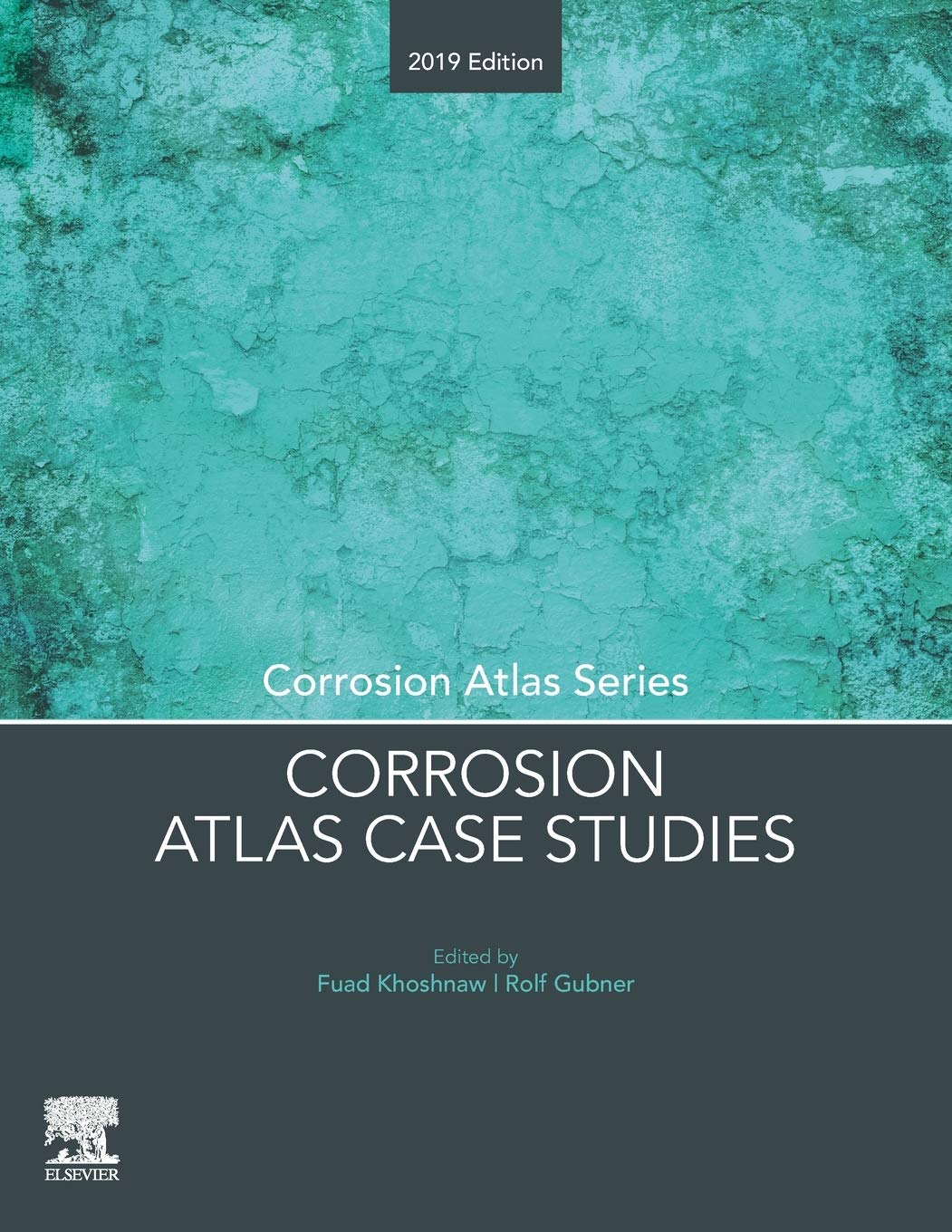 Corrosion Atlas Case Studies: 2019 Edition (Corrosion Atlas Series),Used