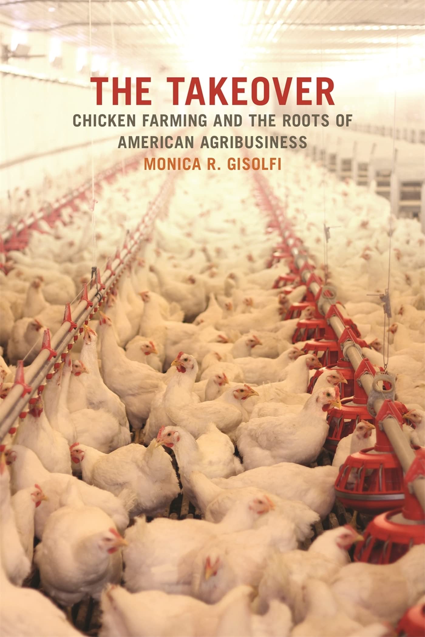 The Takeover: Chicken Farming And The Roots Of American Agribusiness (Environmental History And The American South Ser.),Used