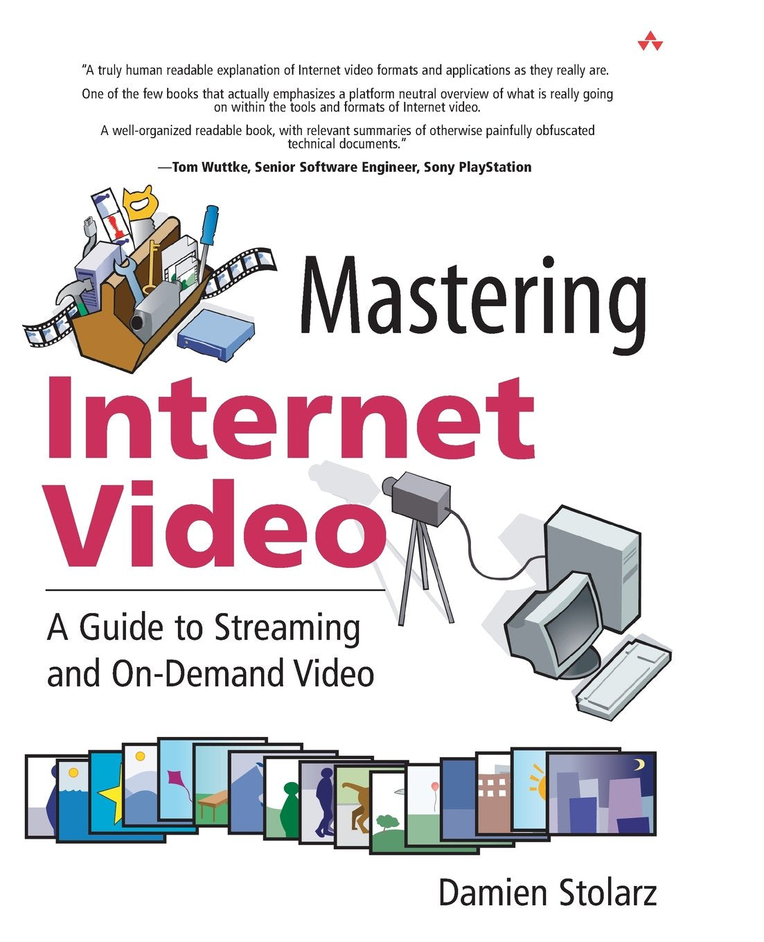 Mastering Internet Video: A Guide to Streaming and OnDemand Video: A Guide to Streaming and OnDemand Video,Used