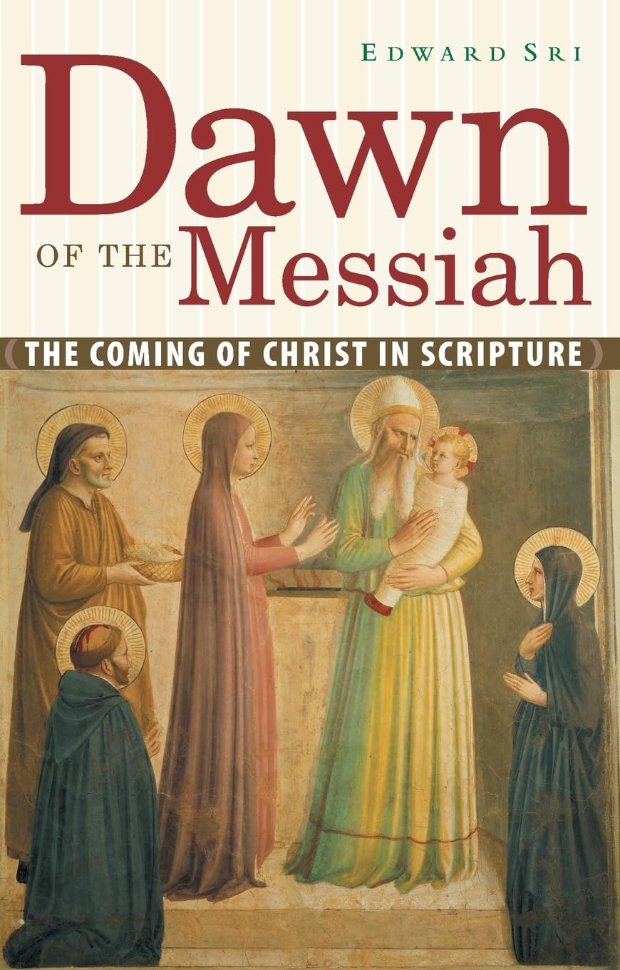 Dawn Of The Messiah: The Coming Of Christ In Scripture