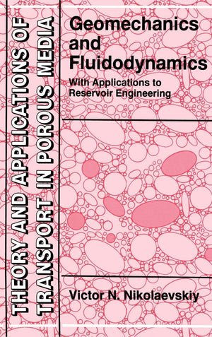 Geomechanics and Fluidodynamics: With Applications to Reservoir Engineering (Theory and Applications of Transport in Porous Medi,Used